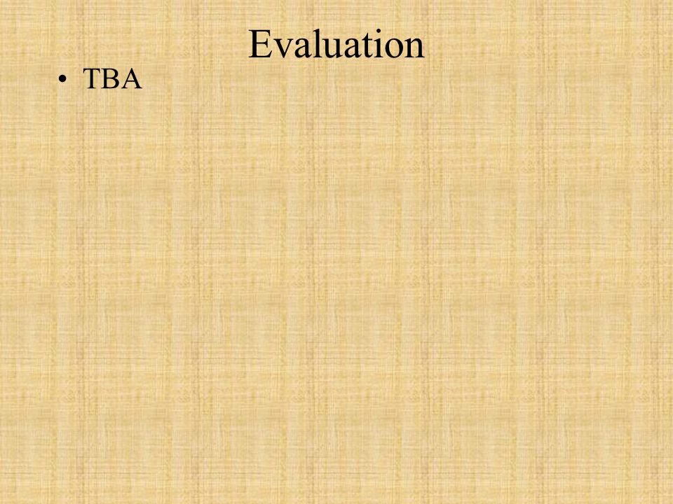 Evaluation TBA