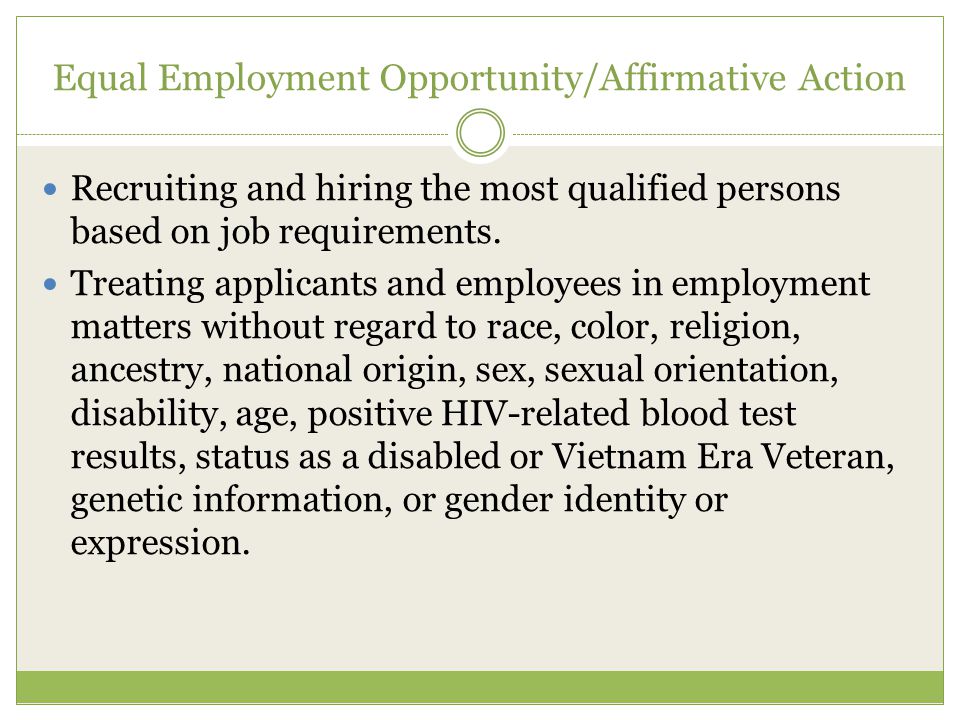 Equal Employment Opportunity/Affirmative Action Recruiting and hiring the most qualified persons based on job requirements.