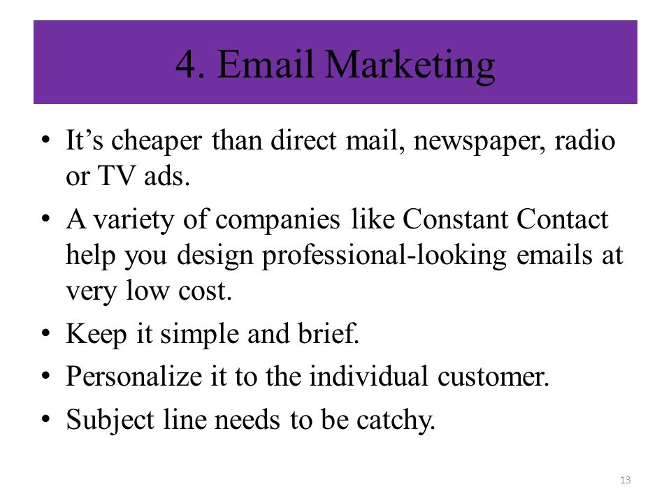 4.  Marketing It’s cheaper than direct mail, newspaper, radio or TV ads.