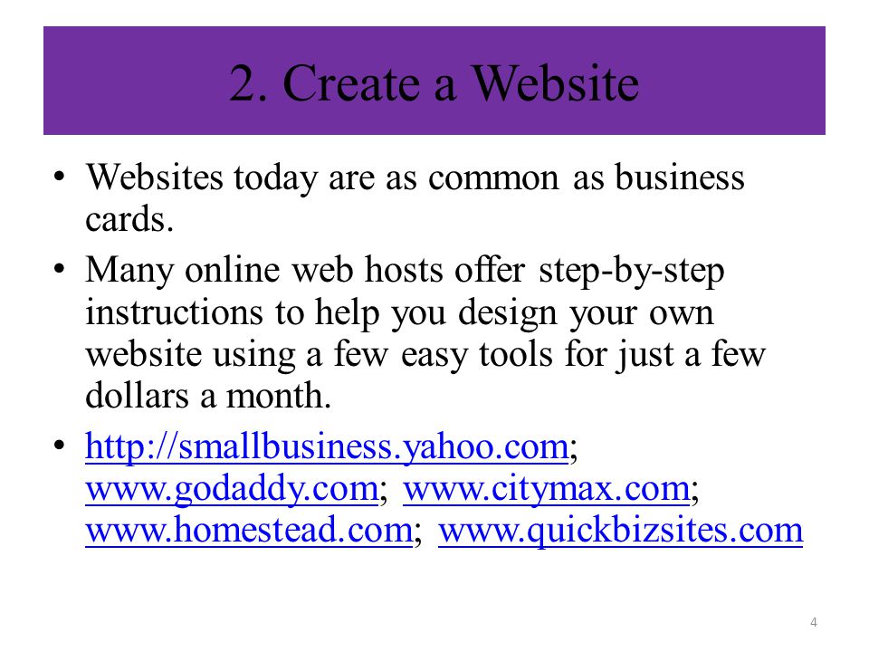 2. Create a Website Websites today are as common as business cards.