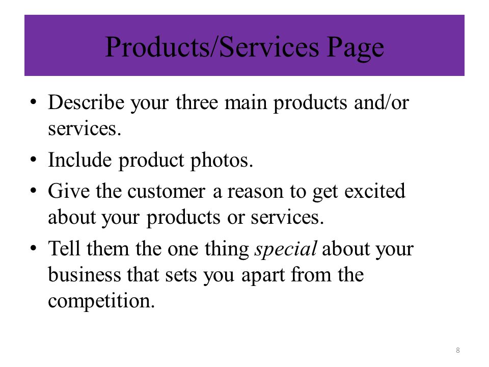 Products/Services Page Describe your three main products and/or services.
