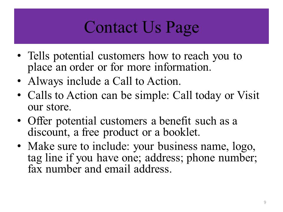 Contact Us Page Tells potential customers how to reach you to place an order or for more information.