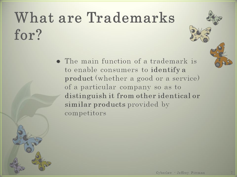 Cyberlaw - Jeffrey Pittman7 What are Trademarks for