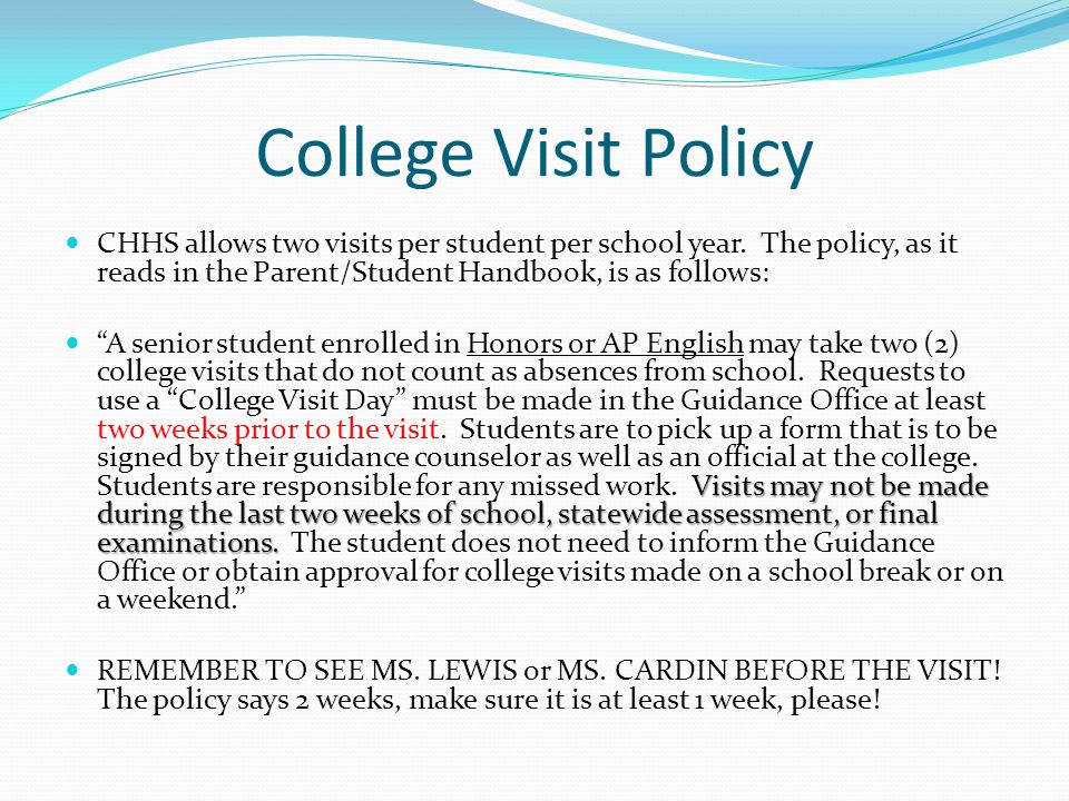 College Visit Policy CHHS allows two visits per student per school year.