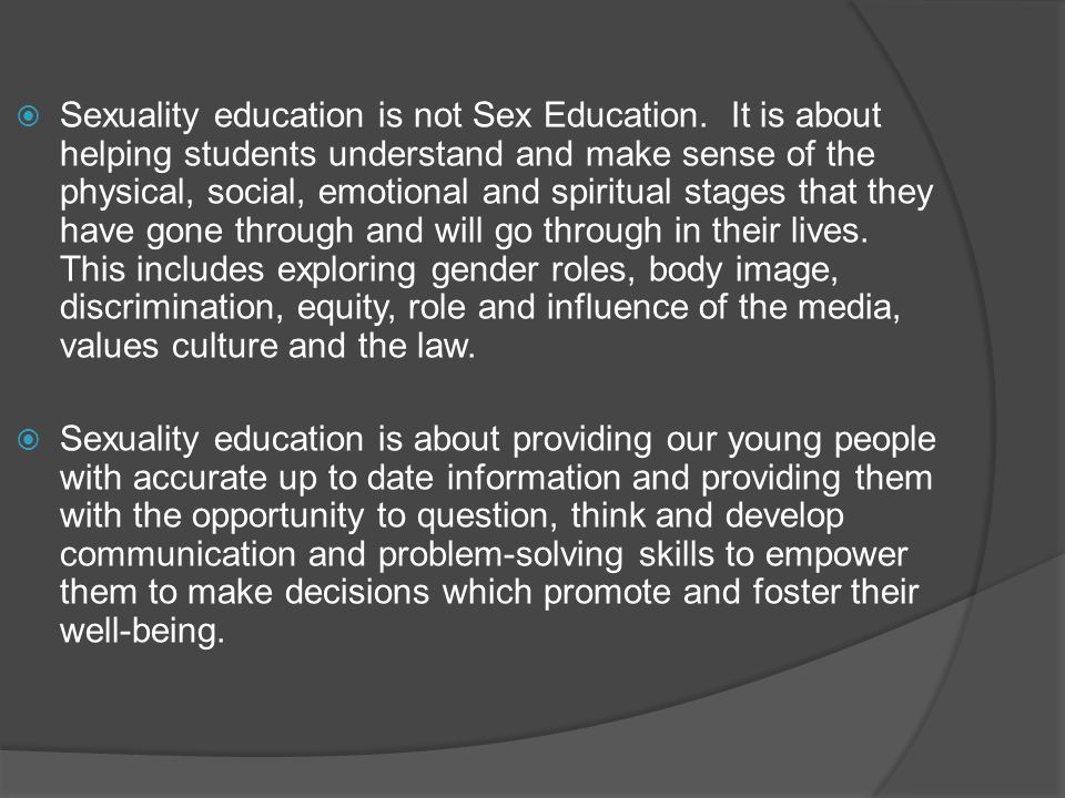  Sexuality education is not Sex Education.