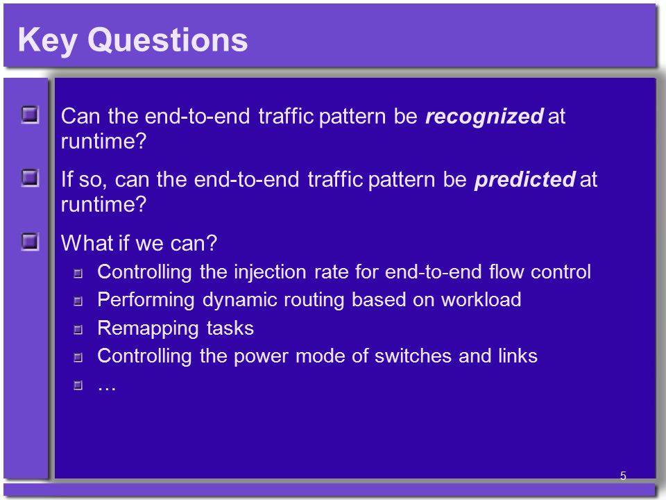 Key Questions Can the end-to-end traffic pattern be recognized at runtime.