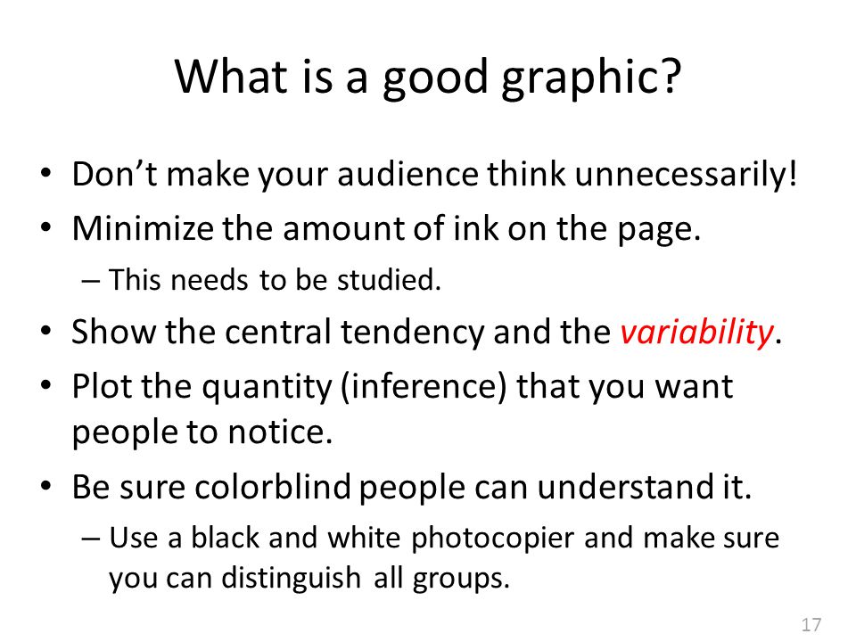 17 What is a good graphic. Don’t make your audience think unnecessarily.