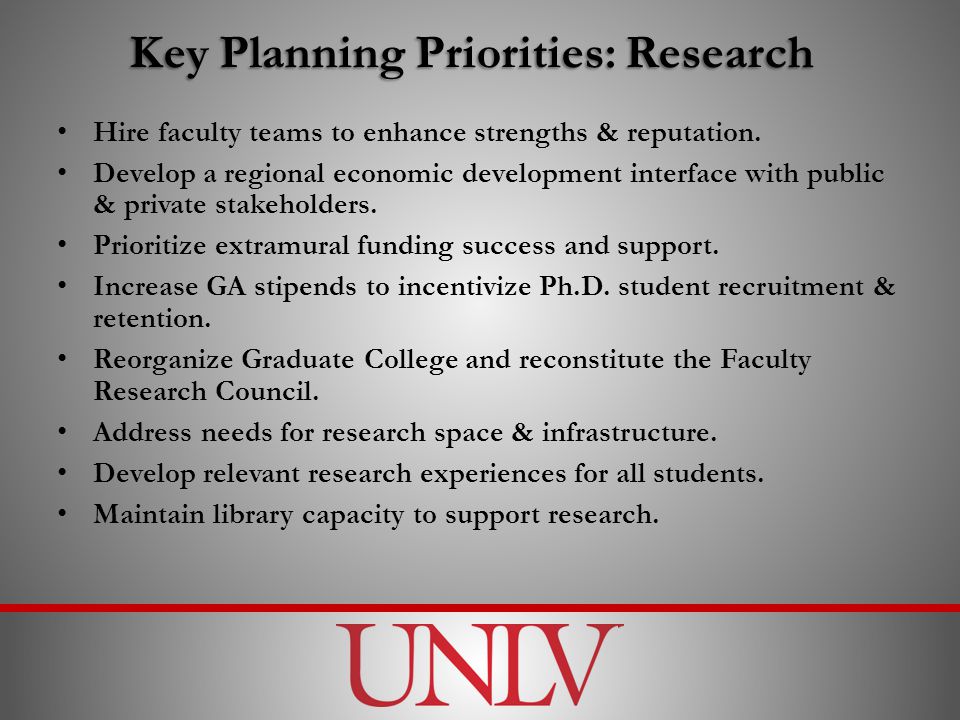 Key Planning Priorities: Research Hire faculty teams to enhance strengths & reputation.