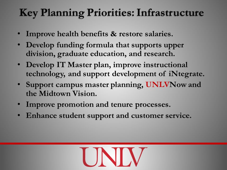 Key Planning Priorities: Infrastructure Improve health benefits & restore salaries.