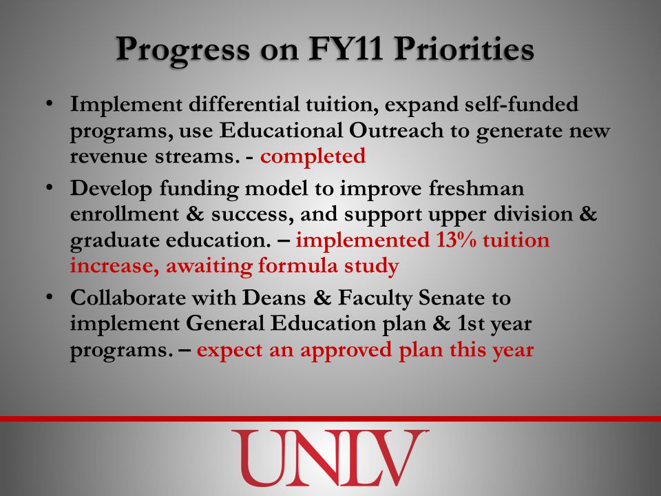 Progress on FY11 Priorities Implement differential tuition, expand self-funded programs, use Educational Outreach to generate new revenue streams.