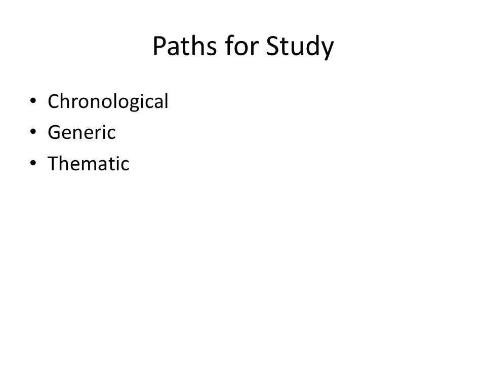 Paths for Study Chronological Generic Thematic