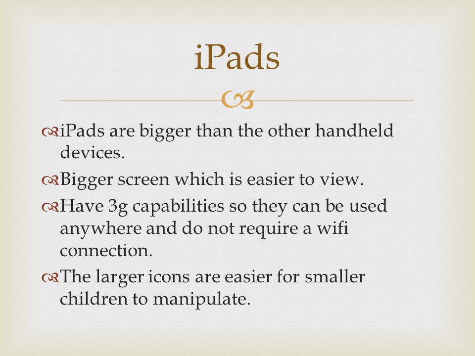  iPods can be used with the same applications as the iPhone or iPad.