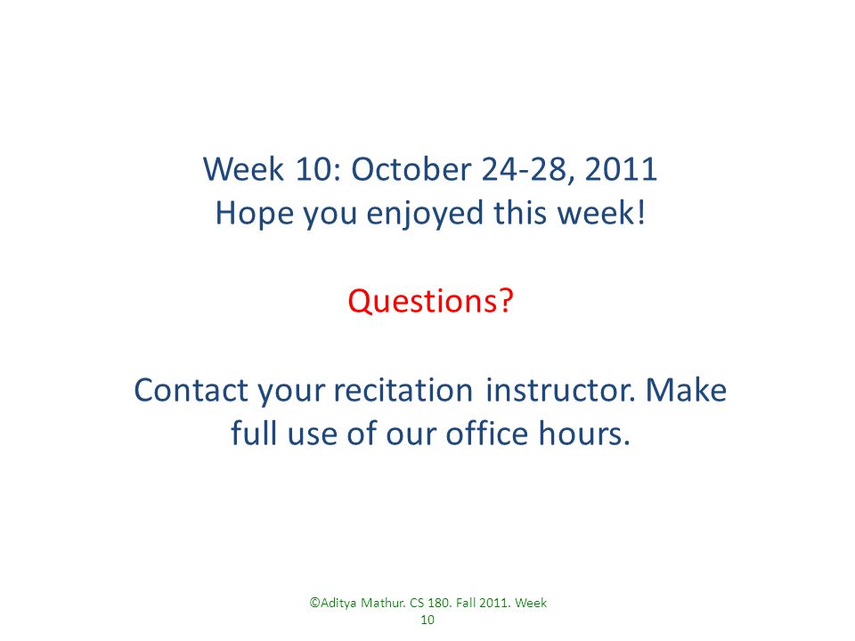Week 10: October 24-28, 2011 Hope you enjoyed this week.