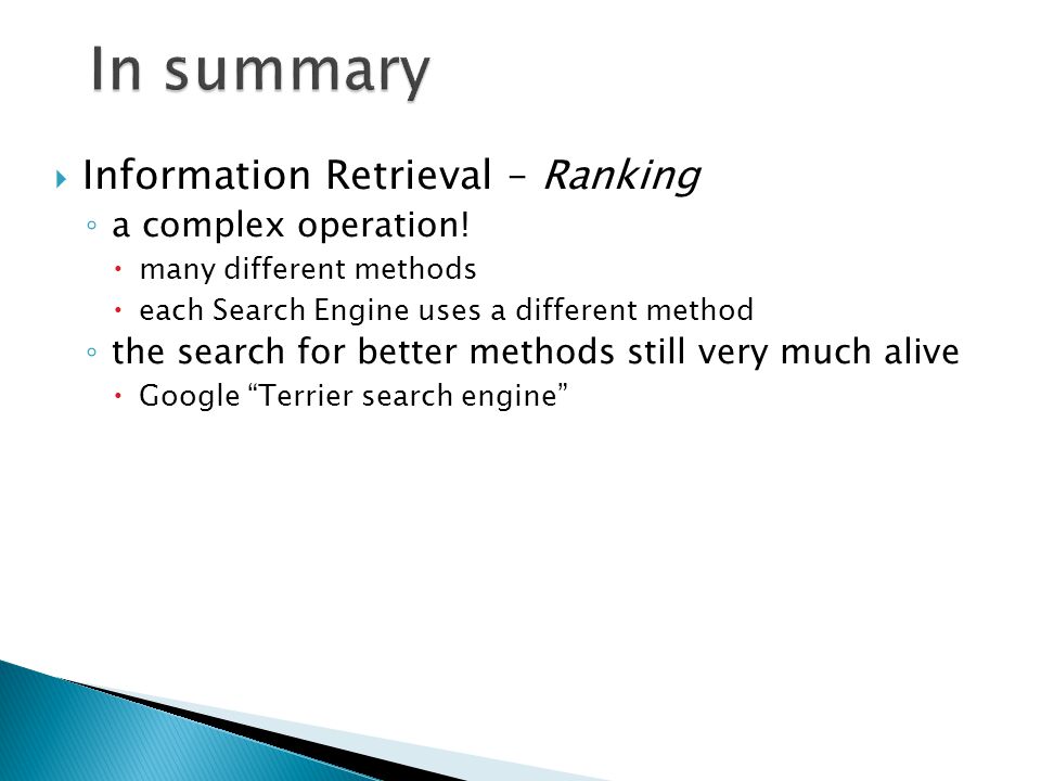  Information Retrieval – Ranking ◦ a complex operation.
