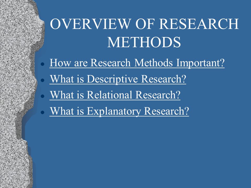 OVERVIEW OF RESEARCH METHODS l How are Research Methods Important.