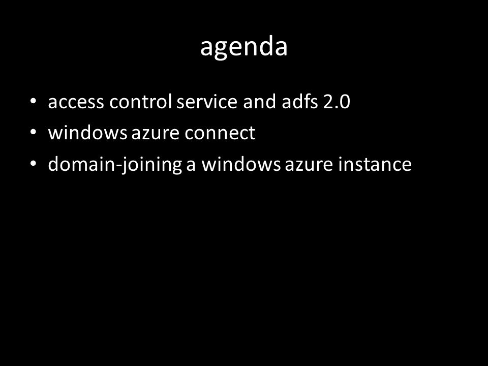 agenda access control service and adfs 2.0 windows azure connect domain-joining a windows azure instance