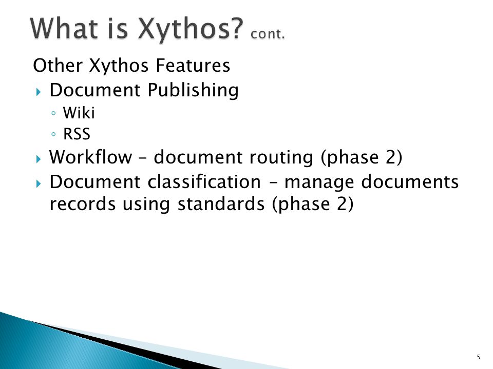 Other Xythos Features  Document Publishing ◦ Wiki ◦ RSS  Workflow – document routing (phase 2)  Document classification – manage documents records using standards (phase 2) 5