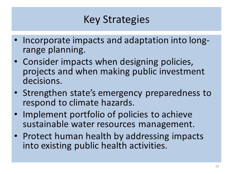 Key Strategies Incorporate impacts and adaptation into long- range planning.