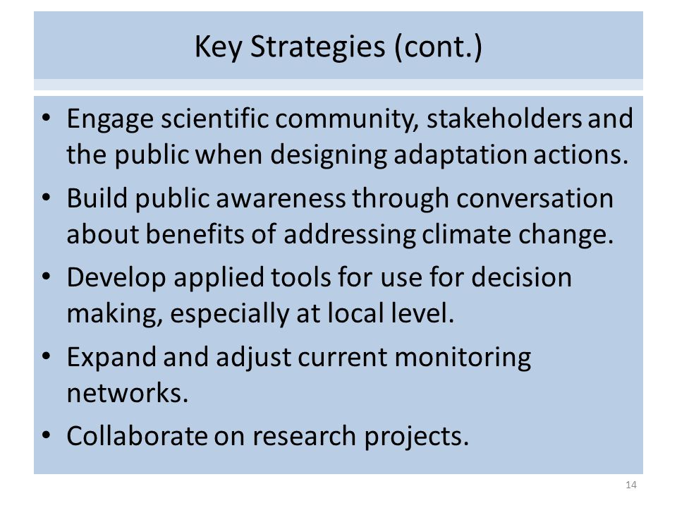 Agriculture and Forestry Engage scientific community, stakeholders and the public when designing adaptation actions.