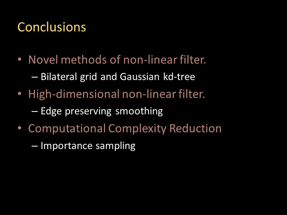 Conclusions Novel methods of non-linear filter.