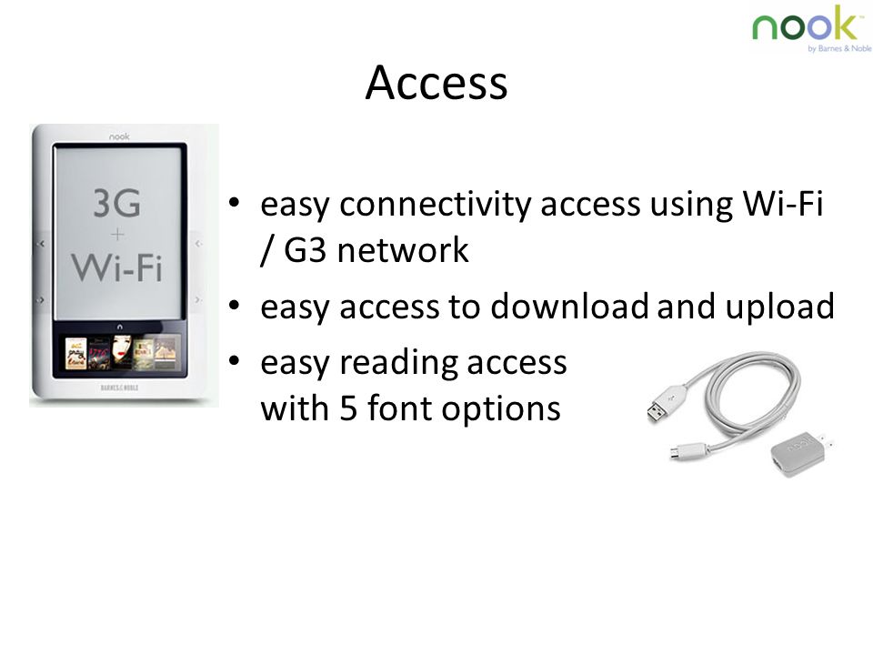 Access easy connectivity access using Wi-Fi / G3 network easy access to download and upload easy reading access with 5 font options