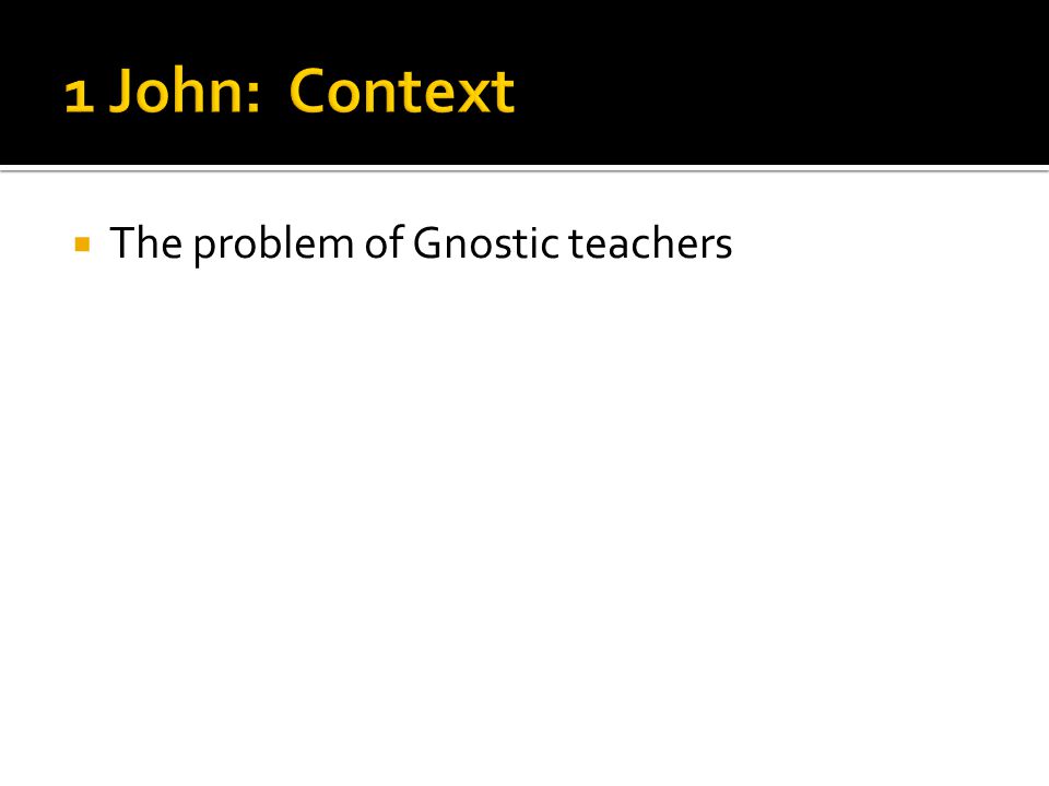  The problem of Gnostic teachers