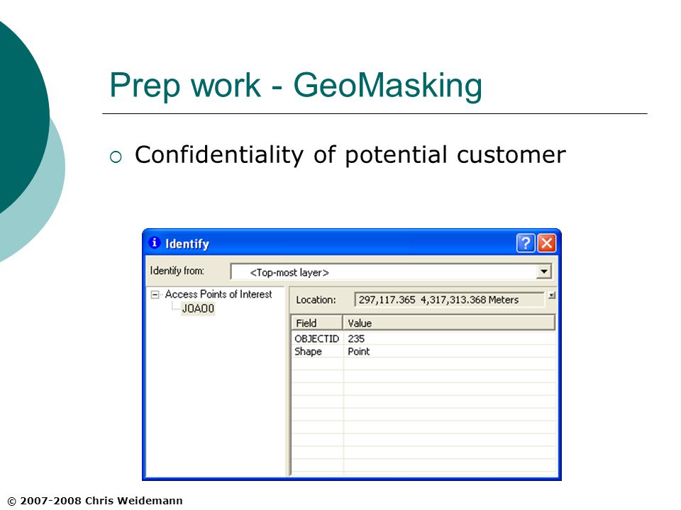 Prep work - GeoMasking  Confidentiality of potential customer © Chris Weidemann