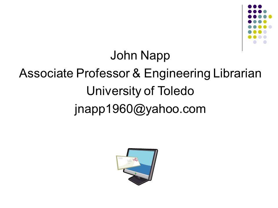 John Napp Associate Professor & Engineering Librarian University of Toledo