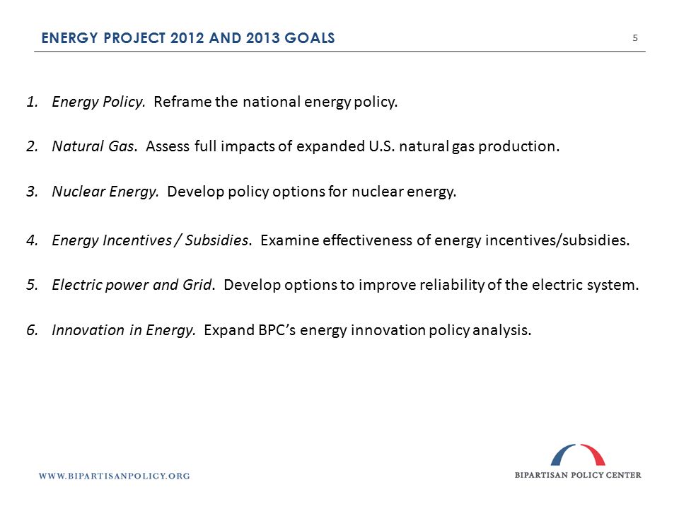 ENERGY PROJECT 2012 AND 2013 GOALS 5 1.Energy Policy.