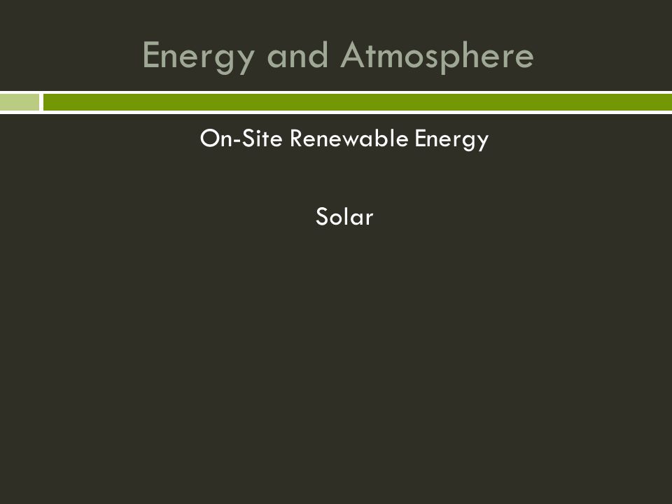 Energy and Atmosphere On-Site Renewable Energy Solar