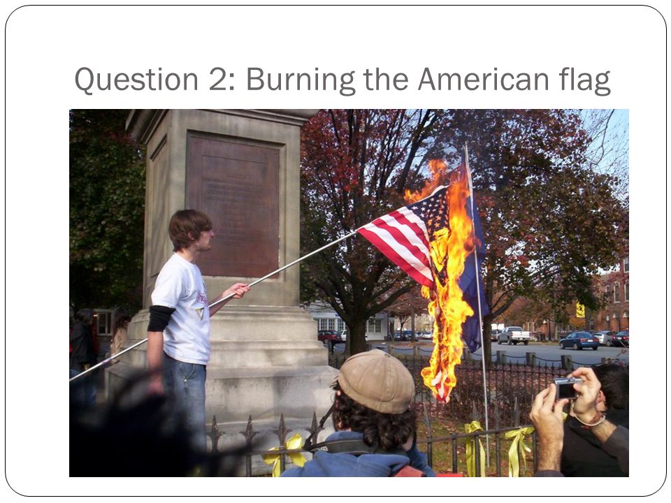 Question 2: Burning the American flag