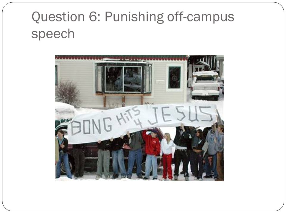 Question 6: Punishing off-campus speech