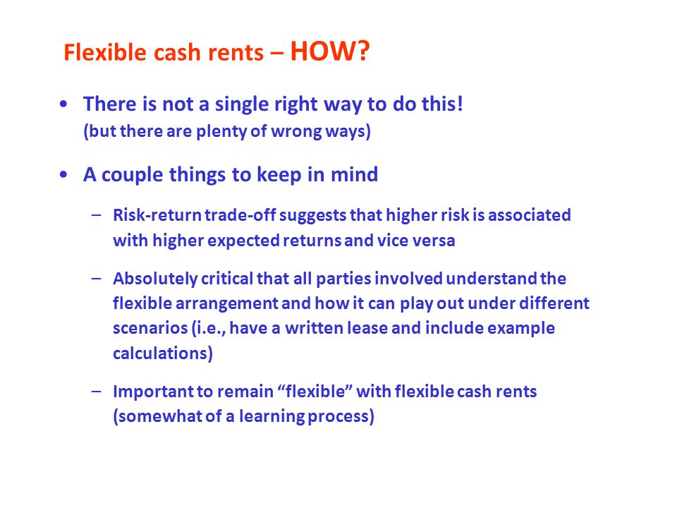 Flexible cash rents – HOW. There is not a single right way to do this.