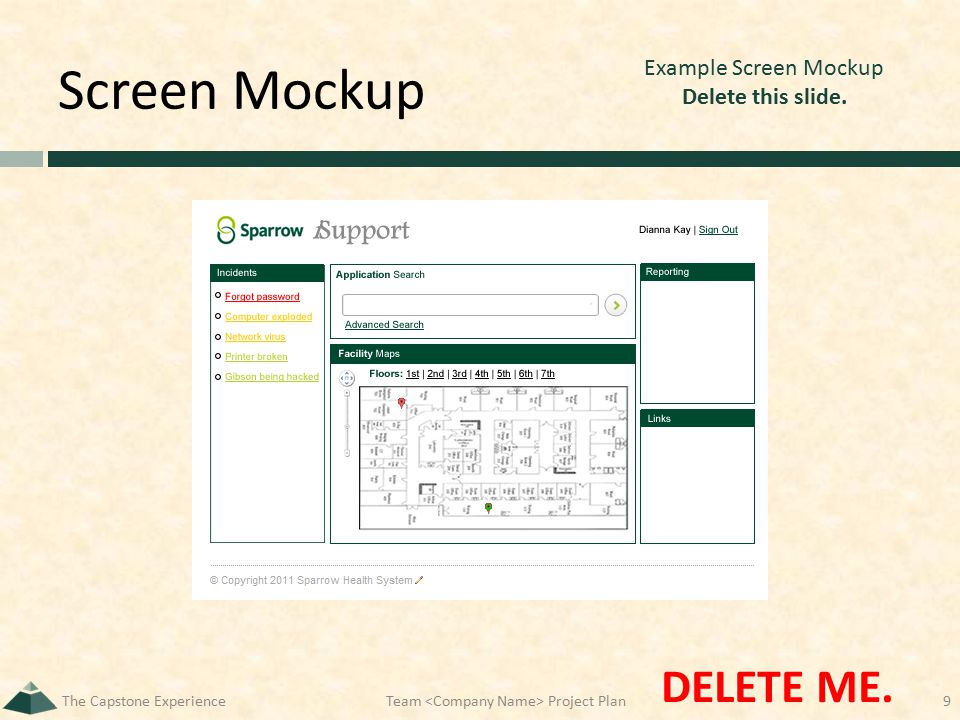 Screen Mockup The Capstone Experience9 Example Screen Mockup Delete this slide.