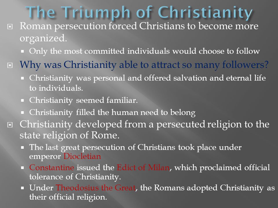  Roman persecution forced Christians to become more organized.