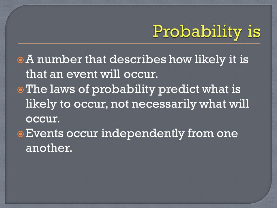  A number that describes how likely it is that an event will occur.