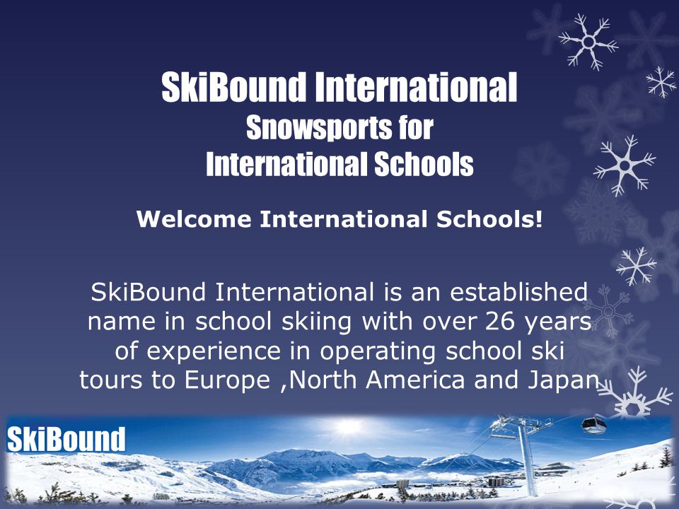SkiBound International Snowsports for International Schools Welcome International Schools.