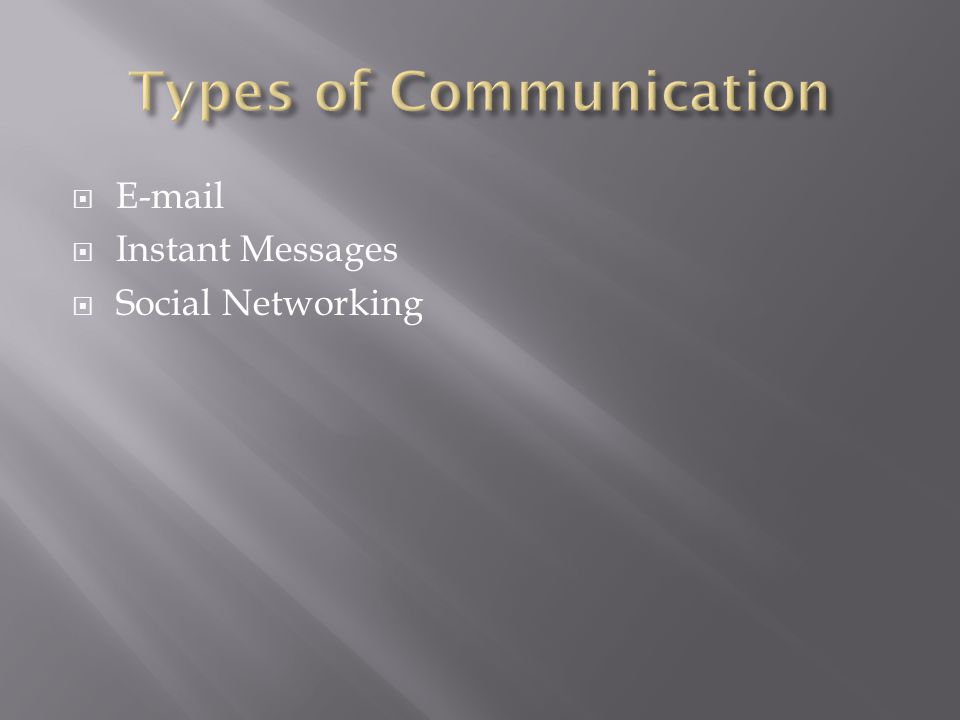    Instant Messages  Social Networking