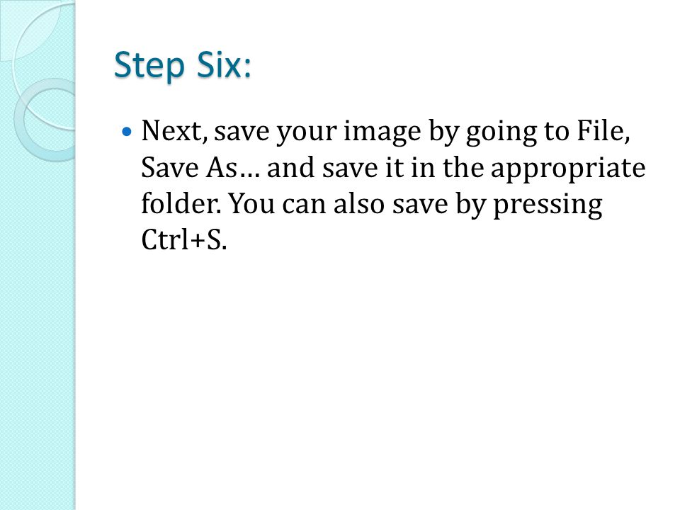 Step Six: Next, save your image by going to File, Save As… and save it in the appropriate folder.