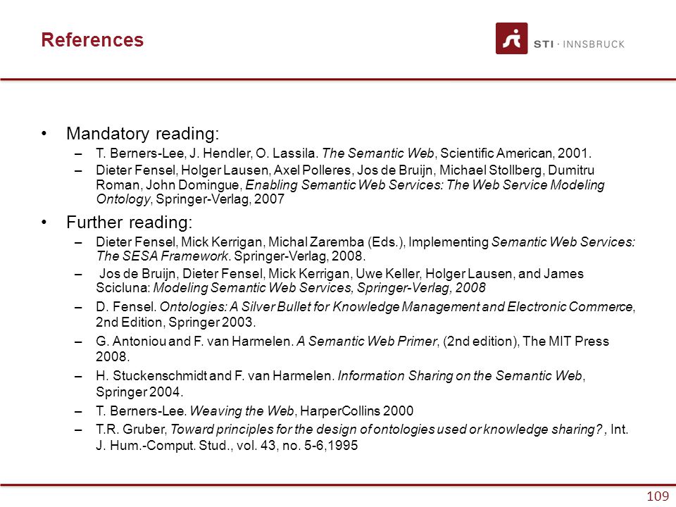 109 References Mandatory reading: –T. Berners-Lee, J.