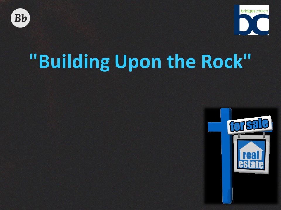 Building Upon the Rock