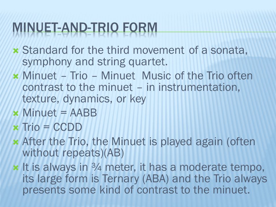  Standard for the third movement of a sonata, symphony and string quartet.