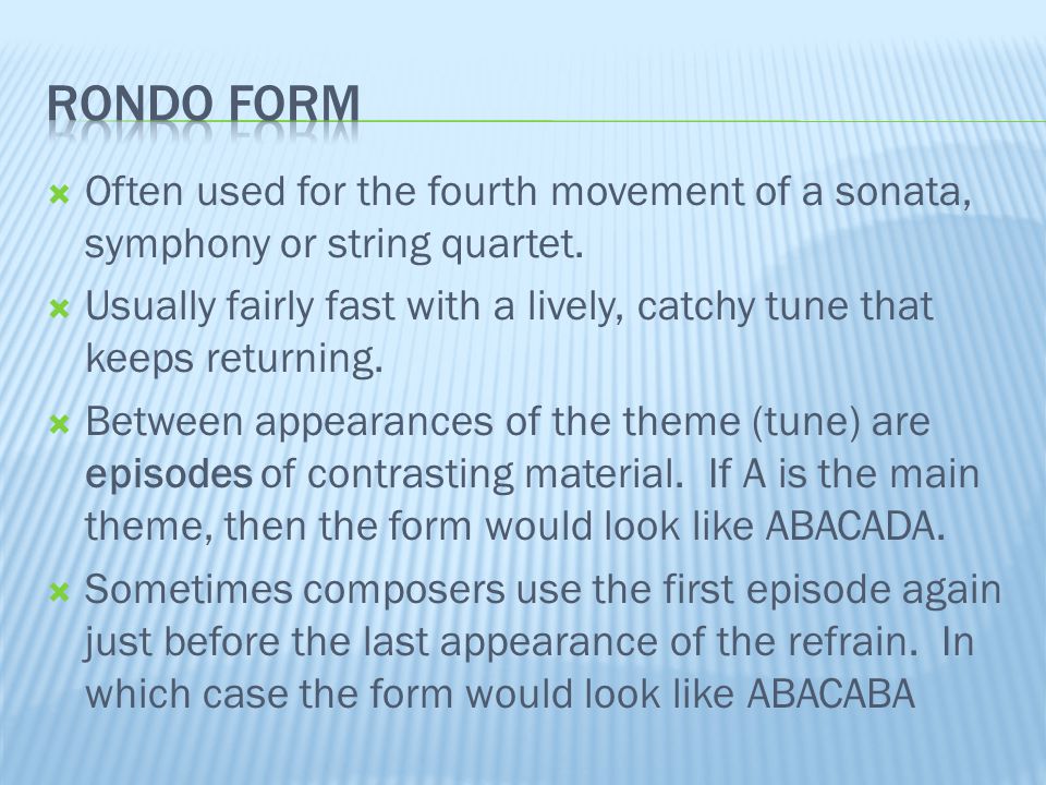  Often used for the fourth movement of a sonata, symphony or string quartet.