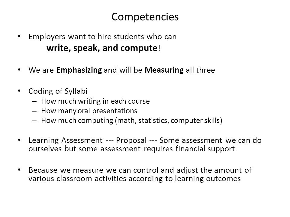 Competencies Employers want to hire students who can write, speak, and compute .