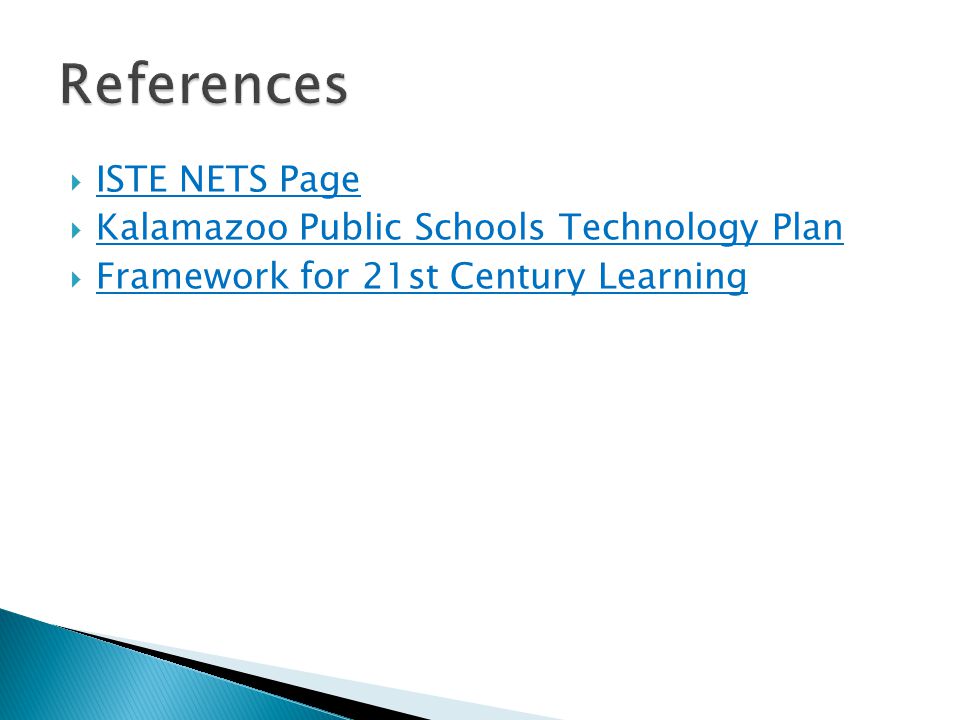  ISTE NETS Page ISTE NETS Page  Kalamazoo Public Schools Technology Plan Kalamazoo Public Schools Technology Plan  Framework for 21st Century Learning Framework for 21st Century Learning