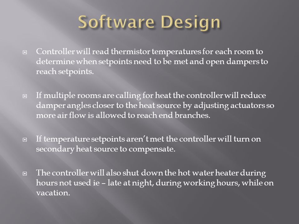  Controller will read thermistor temperatures for each room to determine when setpoints need to be met and open dampers to reach setpoints.