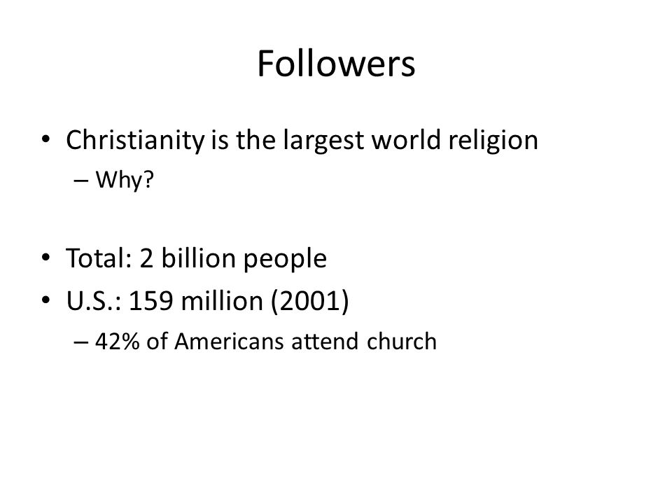 Followers Christianity is the largest world religion – Why.