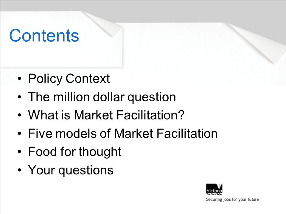 Contents Policy Context The million dollar question What is Market Facilitation.
