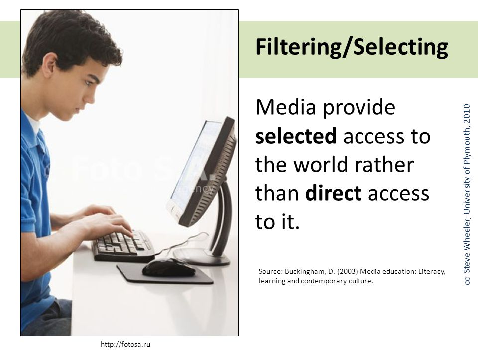 Media provide selected access to the world rather than direct access to it.