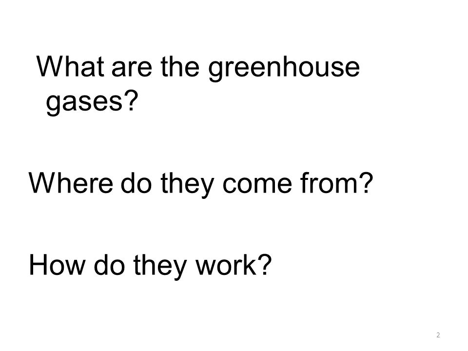 What are the greenhouse gases Where do they come from How do they work 2
